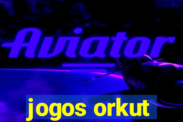 jogos orkut